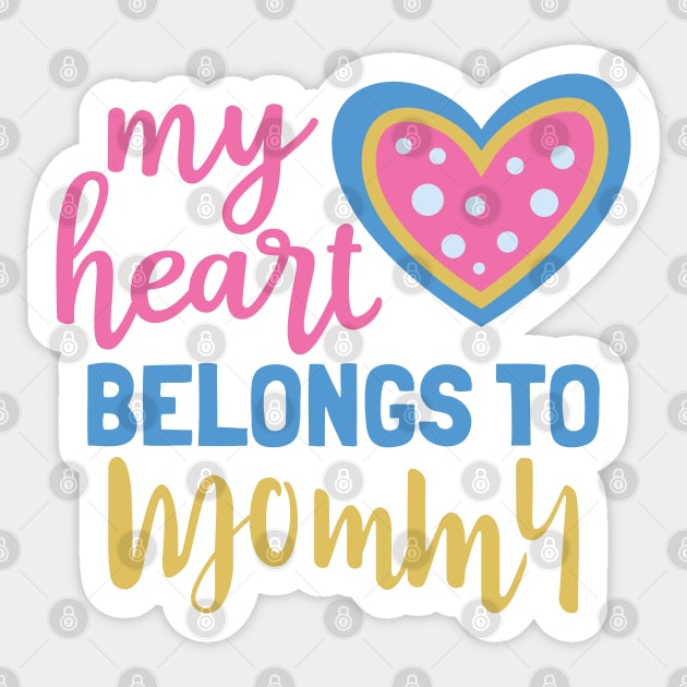 My Heart Belongs to Mommy Sticker by MZeeDesigns